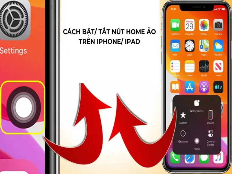 Bật nút Home ảo trên iPhone – cách cài đặt và sử dụng chi tiết nhất